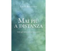 Mai più a distanza di Lilia Bellucci, 2021, Youcanprint