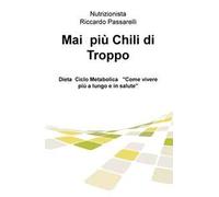 Mai più chili di troppo. Dieta ciclo metabolica «Come vivere più a lungo e in salute»