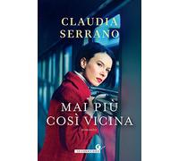 Mai più così vicina