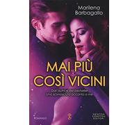 Mai più così vicini