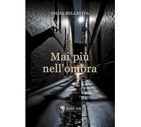 Mai più nell'ombra