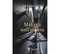 Mai più nell'ombra