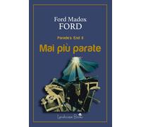 Mai più parate. Parade's end. Vol. 2 - Ford Ford Madox