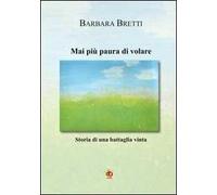 Mai più paura di volare. Storia di un battaglia vinta