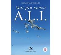 Mai più senza A.L.I. [Paperback] [May 23, 2025] Bonoldi, Rosanna