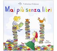 Mai più senza libri. Ediz. illustrata