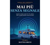 Mai più senza segnale: Internet in camper: router 4G e 5G, antenne, SIM e roaming, Starlink e lavoro da remoto