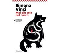 Mai più sola nel bosco. Dentro le fiabe dei Fratelli Grimm