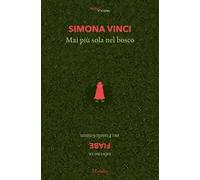 Mai più sola nel bosco. Dentro le fiabe dei Fratelli Grimm