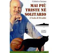 Mai più triste né solitario