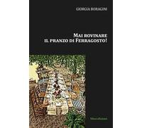 Mai rovinare il pranzo di Ferragosto!