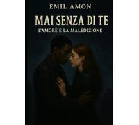 Mai senza di te: L'amore e la maledizione