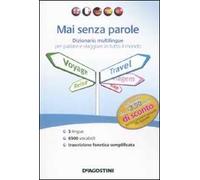 Mai senza parole. Dizionario multilingue per parlare e viaggiare in tutto il mondo. Ediz. multilingue