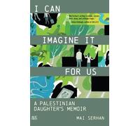 Mai Serhan I Can Imagine It for Us (Copertina rigida)