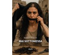 Mai sottomessa - Pasetti Robert
