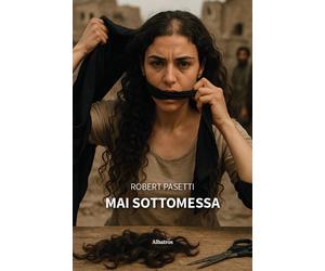 Mai sottomessa - Pasetti Robert