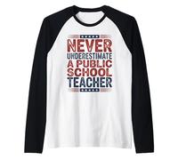 Mai Sottovalutare Un Insegnante di Scuola pubblica Maglia con Maniche Raglan