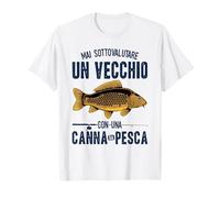 Mai sottovalutare un vecchio con canna da pesca carpe Maglietta