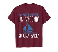 Mai Sottovalutare Un Vecchio su Una Barca Capitano Barche Maglietta, Uomo, Bordeaux, M