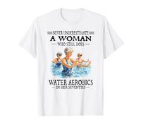 Mai Sottovalutare Una Donna Che Fa Ancora Aerobica in Acqua Maglietta