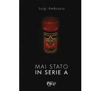 Mai stato in serie A