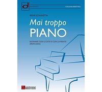 Mai troppo piano. Suonare con le dita e con la mente (primi anni)