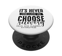Mai troppo tardi scegliere la dipendenza da alcol da droga di recupero PopSockets PopGrip Adesivo