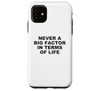 Mai un grande fattore in termini di vita - Citazione satirica di Trump Custodia per iPhone 11