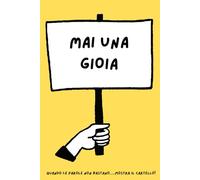 MAI UNA GIOIA: Quaderno a righe, notebook divertente per colleghi amici e parenti, taccuino per appunti e regali divertenti