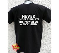 Mai Underestimate The Power Of A Sick Mind Goth Offensiva T Camicia Taglie