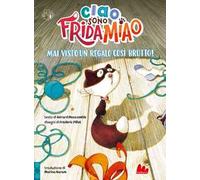 Mai visto un regalo così brutto! Ciao, sono Frida Miao. Ediz. a colori