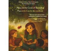 Maia and the Circle of Storytellers (An English - French Bilingual Adventure): One circle. Countless voices. And a girl who helps them shine