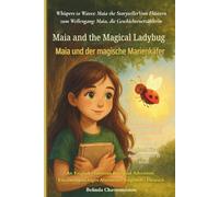 Maia and the Magical Ladybug (An English - German Bilingual Adventure): Sometimes courage whispers before it roars.: 1