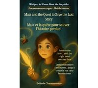 Maia and the Quest to Save the Lost Story (An English - French Bilingual Adventure): One lost story. One brave girl. And the magic only her heart can write