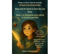 Maia and the Quest to Save the Lost Story (An English - Spanish Bilingual Adventure): One lost story. One brave girl. And the magic only her heart can write: 4