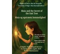 Maia and the Secret of the Oak Tree (An English - Danish Bilingual Adventure): A gentle tale of courage, discovery, and the magic within us all