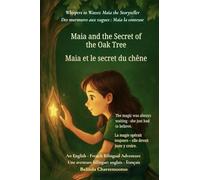 Maia and the Secret of the Oak Tree (An English - French Bilingual Adventure): The magic was always waiting - she just had to believe: 2