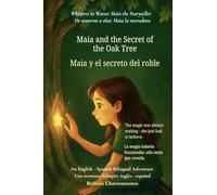 Maia and the Secret of the Oak Tree (An English - Spanish Bilingual Adventure): The magic was always waiting - she just had to believe: 2