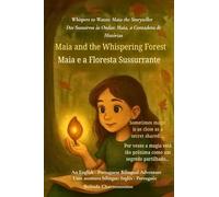 Maia and the Whispering Forest (An English - Portuguese Bilingual Adventure): When a shy girl finds her voice and magic in a whispering forest