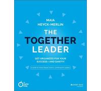 Maia Heyck-Merlin The Together Leader (Tascabile)