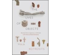 Maia Kotrosits The Lives of Objects (Tascabile)