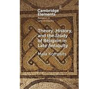 Maia Kotrosits Theory, History, and the Study of Religion in Late An (Tascabile)
