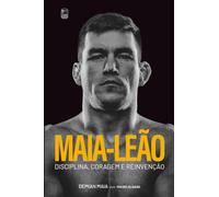 Maia-Leão: Disciplina, Coragem e Reinvenção