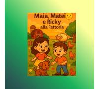 Maia, Matei e Ricky alla fattoria
