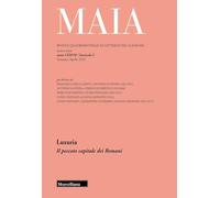 Maia. Rivista di letterature classiche. Luxuria. Il peccato capitale dei Romani (2025) (Vol. 1)
