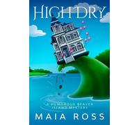 Maia Ross High and Dry (Tascabile) Beaver Island Mysteries