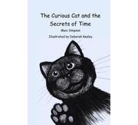 Maia Simpson The Curious Cat and the Secrets of Time (Tascabile)