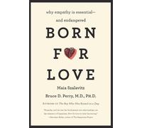 Maia Szalavitz Bruce D. Perry Born for Love (Tascabile)