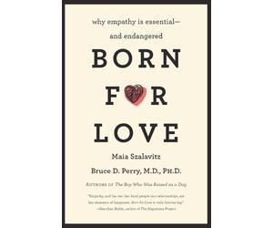 Maia Szalavitz Bruce D. Perry Born for Love (Tascabile)