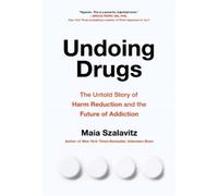Maia Szalavitz Undoing Drugs (Tascabile)